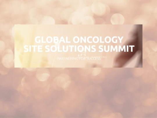 Global Oncology Site Solutions Summit