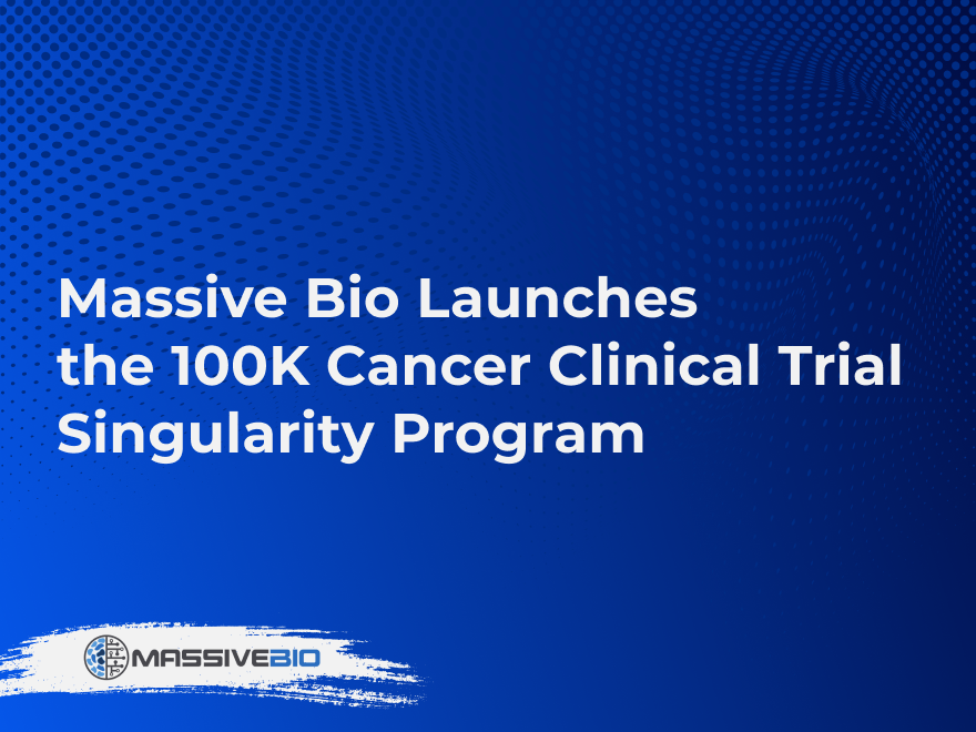 Massive Bio Launches the 100K Cancer Clinical Trial Singularity Program Banner 02