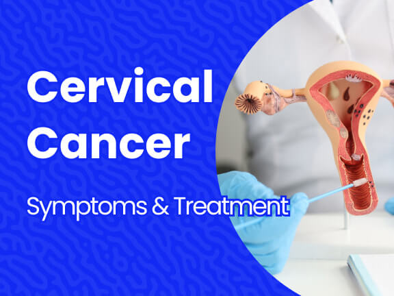 What are Cervical Cancer Symptoms and Treatment?
