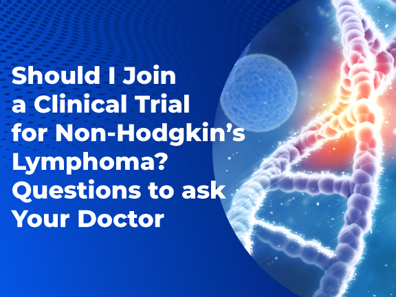 Should I Join a Clinical Trial for Non Hodgkins lymphoma 01